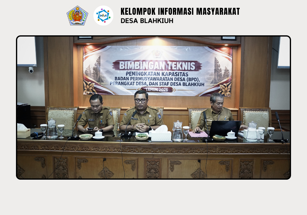 BIMBINGAN TEKNIS PENINGKATAN KAPASITAS BPD, PERANGKAT DAN STAF DESA BLAHKIUH - Image 7