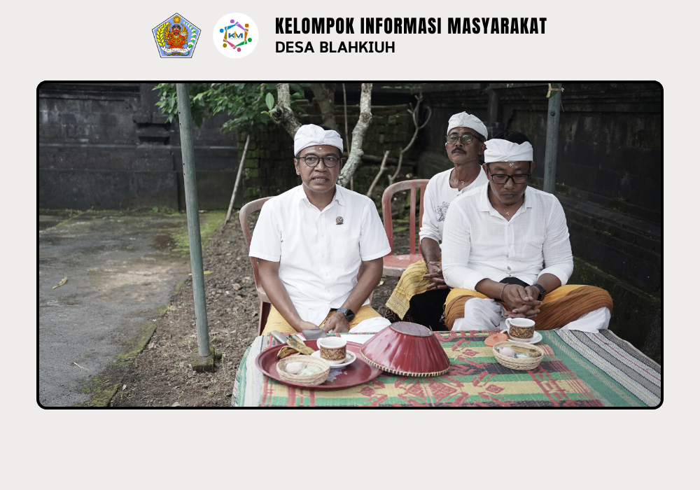 Serah Terima Upakara Piodalan di Pura Desa Lan Puseh Desa Adat Pikah, Pura Majapahit Banjar Pikah, dan Pura Dalem Pendem Banjar Dlodpasar, Desa Blahkiuh. - Image 9