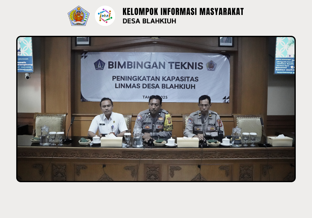 BIMBINGAN TEKNIS PENINGKATAN KAPASITAS LINMAS DESA BLAHKIUH TAHAP II - Image 2