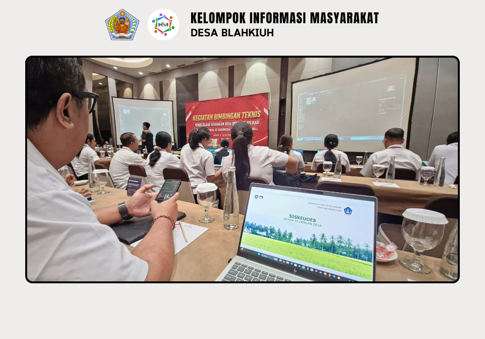 Pemerintah Desa Blahkiuh Ikuti Bimbingan Teknis Pengelolaan Keuangan Desa Berbasis Aplikasi bagi Aparatur Desa se-Kabupaten Badung - Image 7