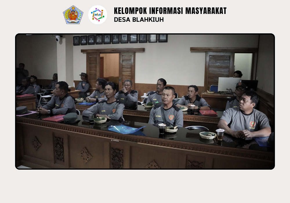 BIMBINGAN TEKNIS PENINGKATAN KAPASITAS LINMAS DESA BLAHKIUH TAHAP II - Image 3