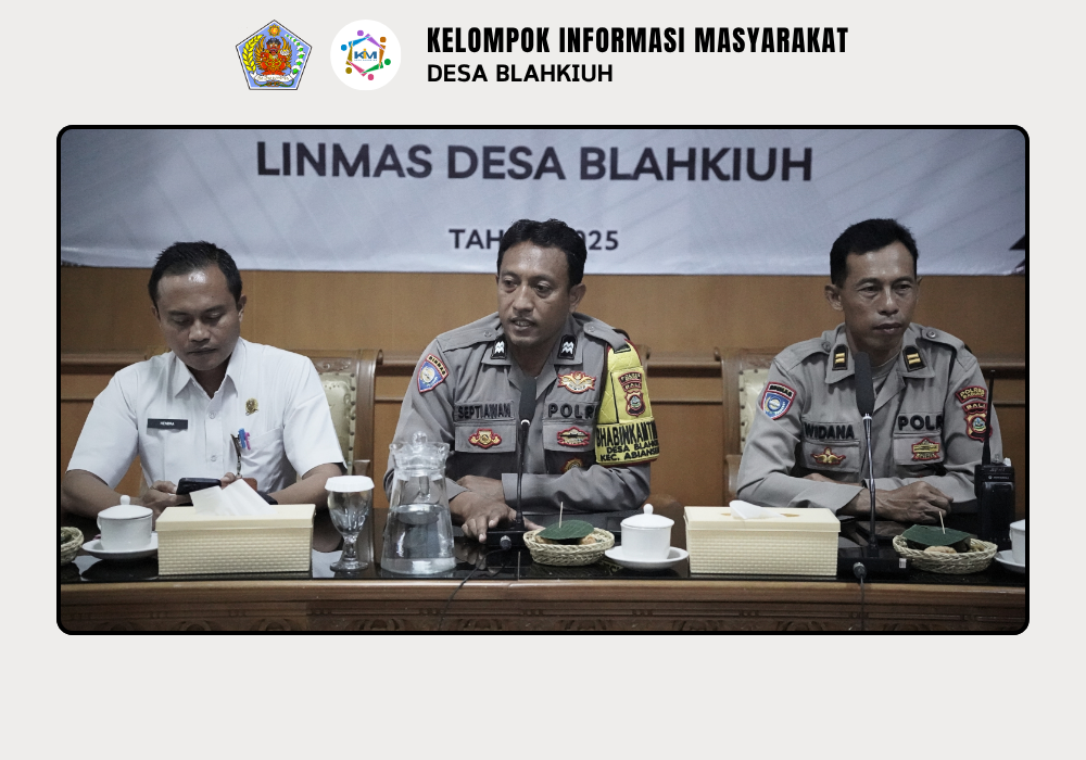 BIMBINGAN TEKNIS PENINGKATAN KAPASITAS LINMAS DESA BLAHKIUH TAHAP II - Image 4