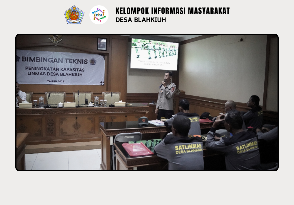 BIMBINGAN TEKNIS PENINGKATAN KAPASITAS LINMAS DESA BLAHKIUH TAHAP II - Image 6