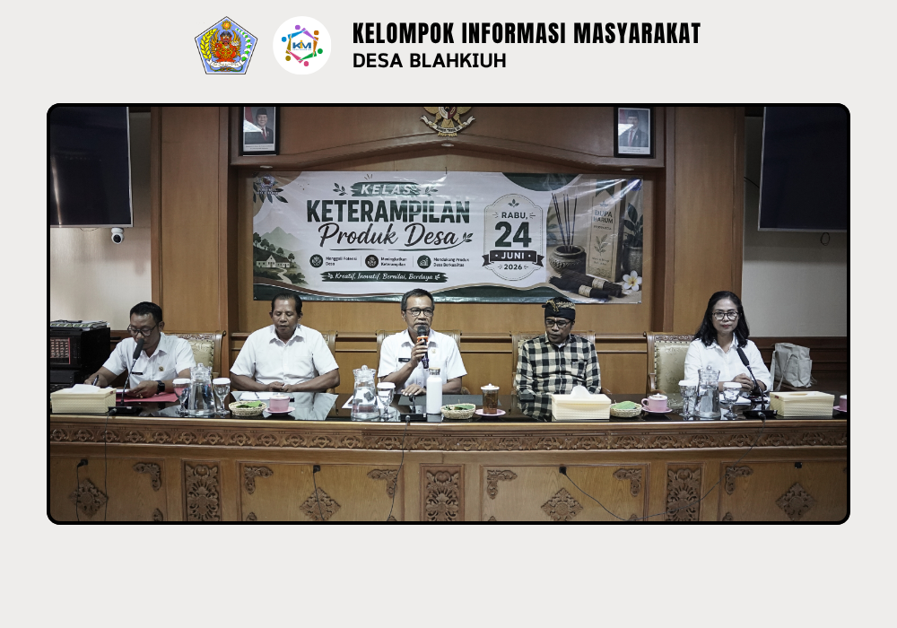 Kelas Keterampilan Produk Desa Blahkiuh Tahun 2026 Dorong Pengembangan Produk Unggulan Desa - Image 3