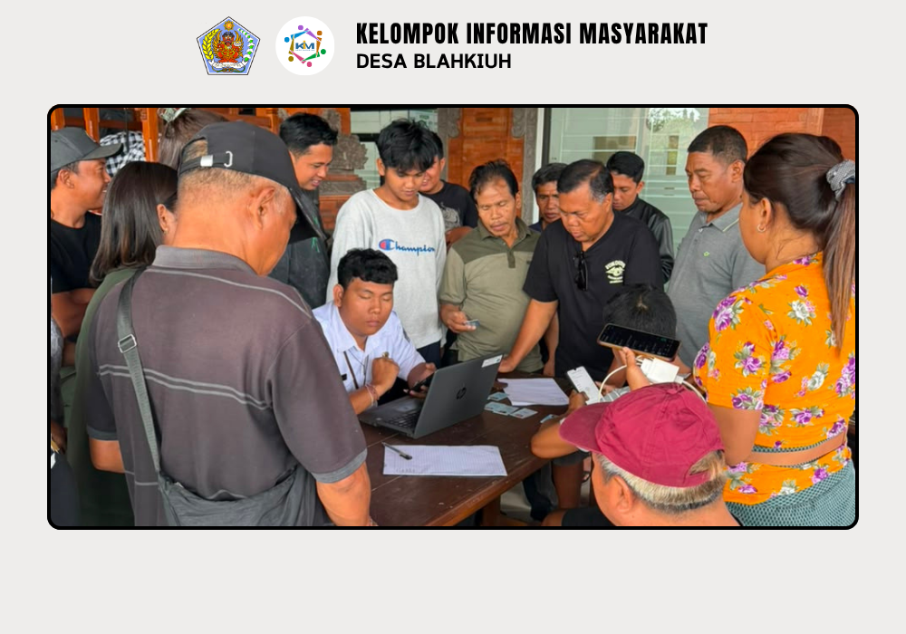 Pelayanan Pembuatan dan Aktivasi Identitas Kependudukan Digital (IKD) di Desa Blahkiuh - Image 2