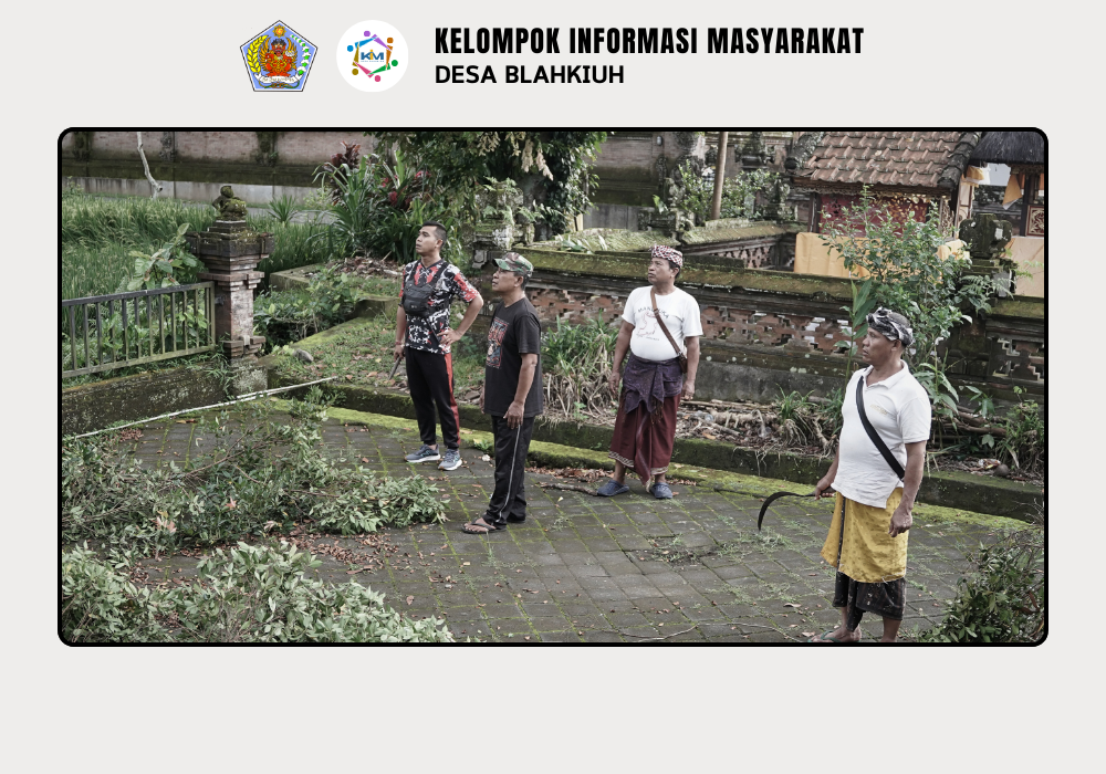 Desa Blahkiuh Laksanakan Gotong Royong Semesta Berencana Tahap ke-2 di Area Pura Dalem Gede Desa Adat Blahkiuh - Image 7