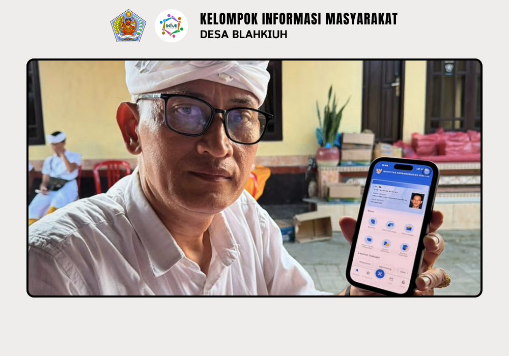 Pelayanan Pembuatan dan Aktivasi Identitas Kependudukan Digital (IKD) di Desa Blahkiuh - Image 5