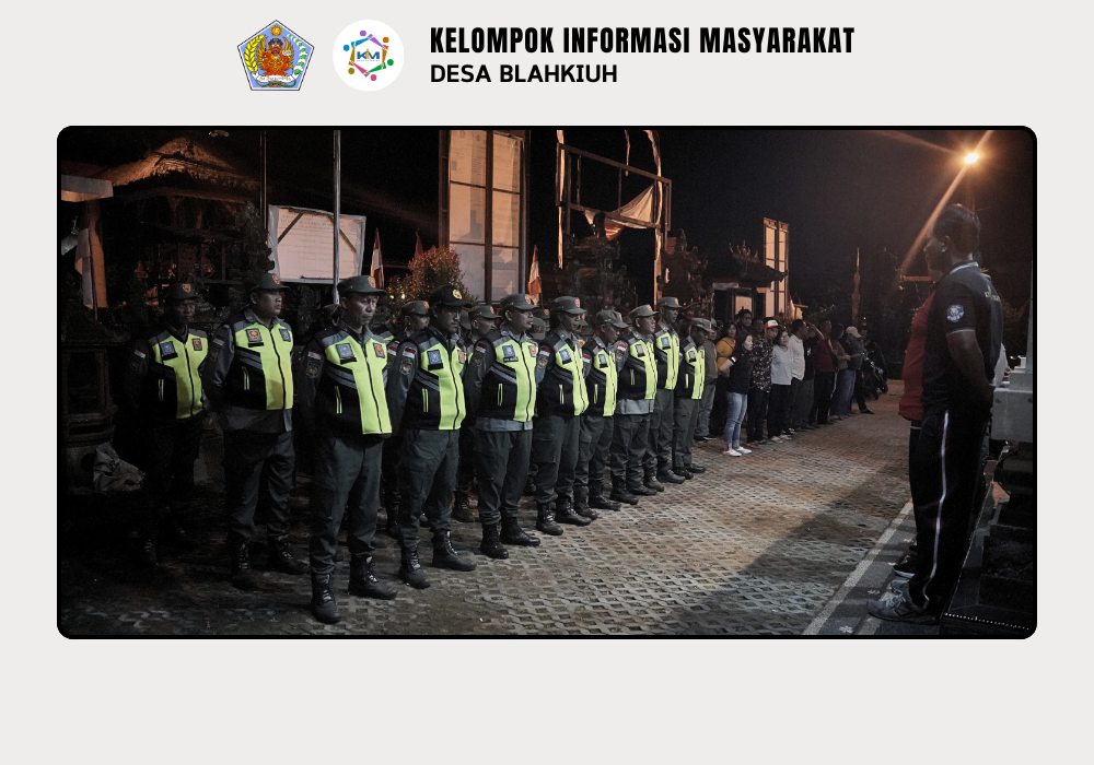 Linmas Desa Blahkiuh Melaksanakan Ronda di Wilayah Desa Blahkiuh