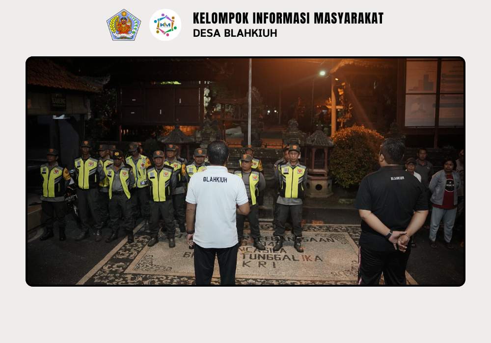 Linmas Desa Blahkiuh Melaksanakan Ronda di Wilayah Desa Blahkiuh