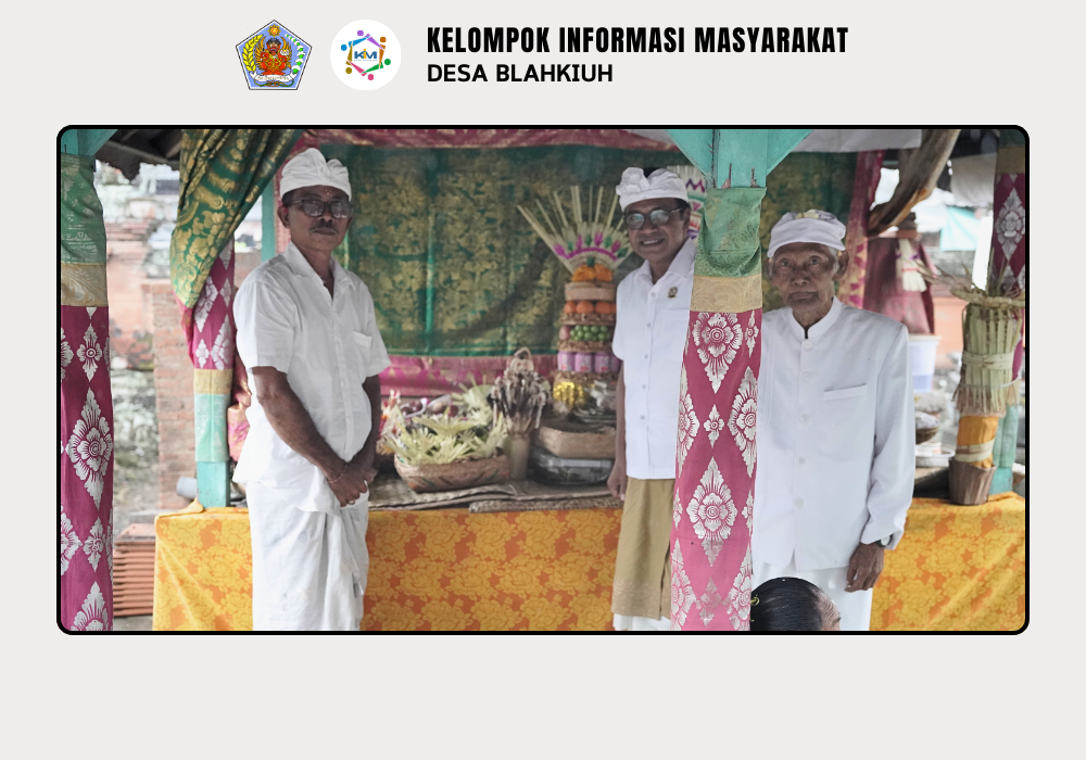 Kegiatan Serah Terima Upakara Piodalan di Pura Dalem Suci Br. Tengah dan Pura Manik Angkeran Br. Ulapan I, Desa Blahkiuh - Image 4