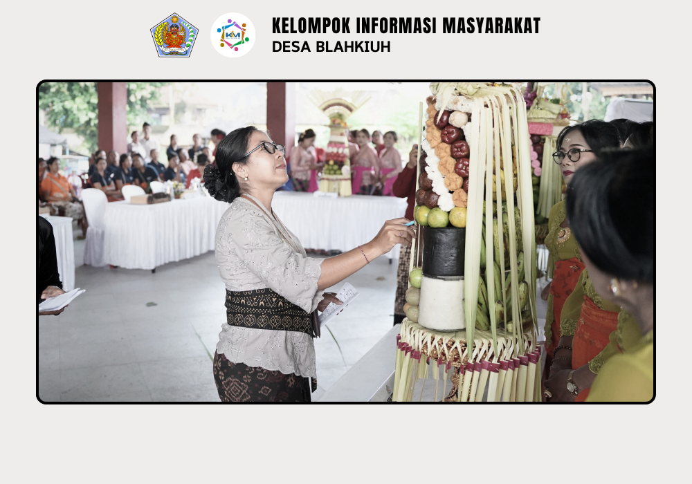 Pemerintah Desa Blahkiuh Bersama TP PKK Desa Gelar Lomba Membuat Gebogan antar PKK Banjar se Desa Blahkiuh dalam Rangka Perayaan Hari Ibu - Image 7