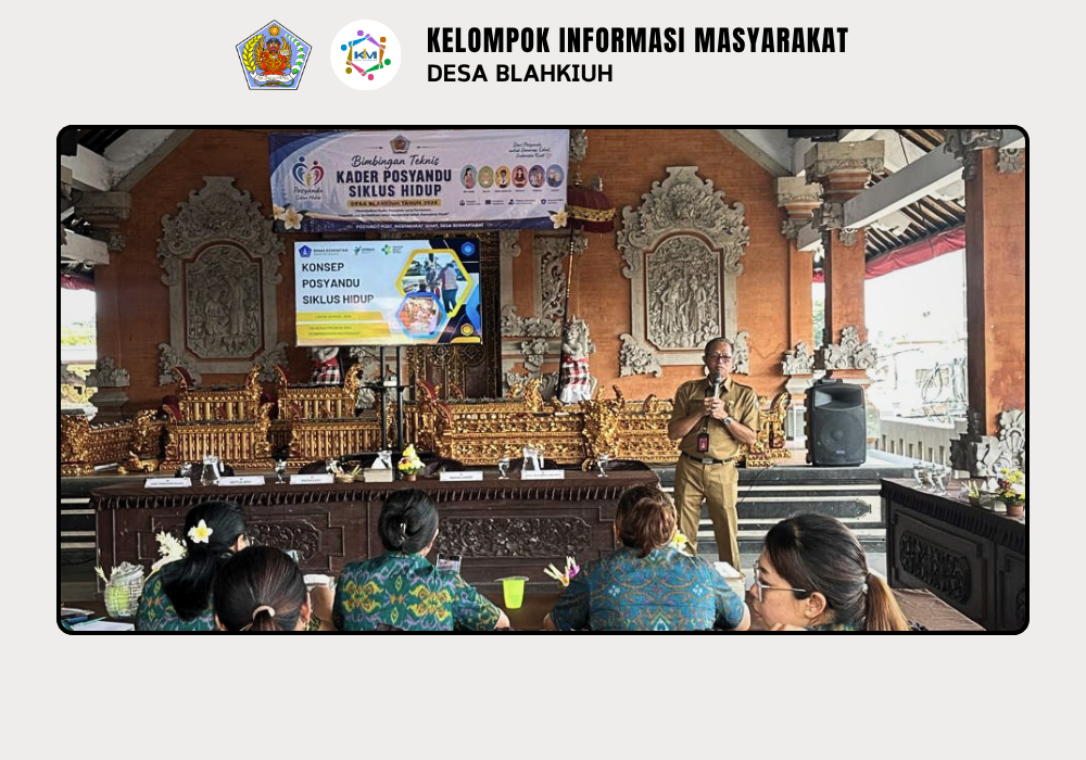 Bimbingan Teknis Peningkatan Kapasitas Kader Posyandu Siklus Hidup Desa Blahkiuh Tahun 2026 - Image 7